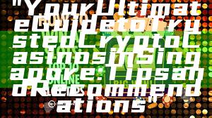 "Your Ultimate Guide to Trusted Crypto Casinos in Singapore: Tips and Recommendations"