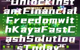 "Unlock Instant Financial Freedom with Kaya Fast Cash Solutions Today"