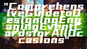 "Comprehensive Guide to Designing Engaging Event Cards for All Occasions"