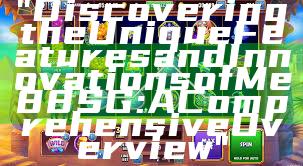 "Discovering the Unique Features and Innovations of Me88 SG: A Comprehensive Overview"