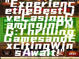 "Experience the Best Live Casino Gaming in PNG: Thrilling Games and Exciting Wins Await!"