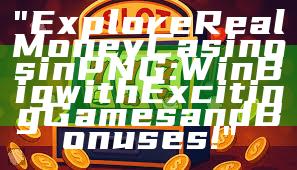 "Explore Real Money Casinos in PNG: Win Big with Exciting Games and Bonuses!"